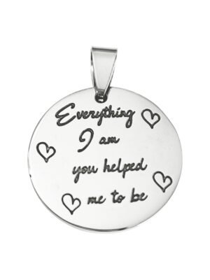 Everything I am pendant in Stainless steel
